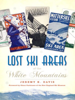 cover image of Lost Ski Areas of the White Mountains